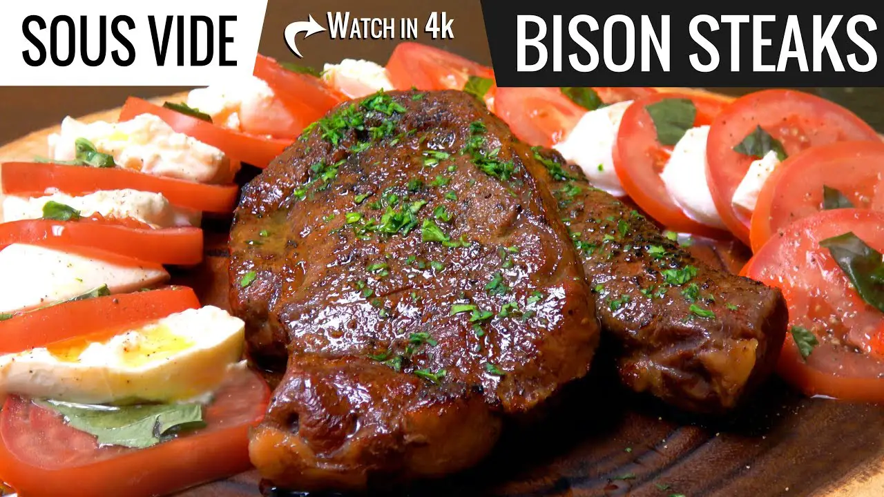 Best way to cook Bison Steak Sous Vide