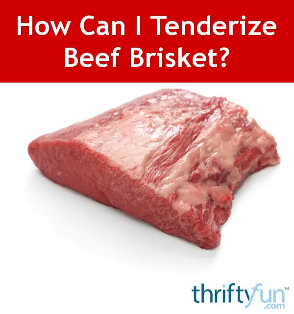 How Can I Tenderize Beef Brisket?