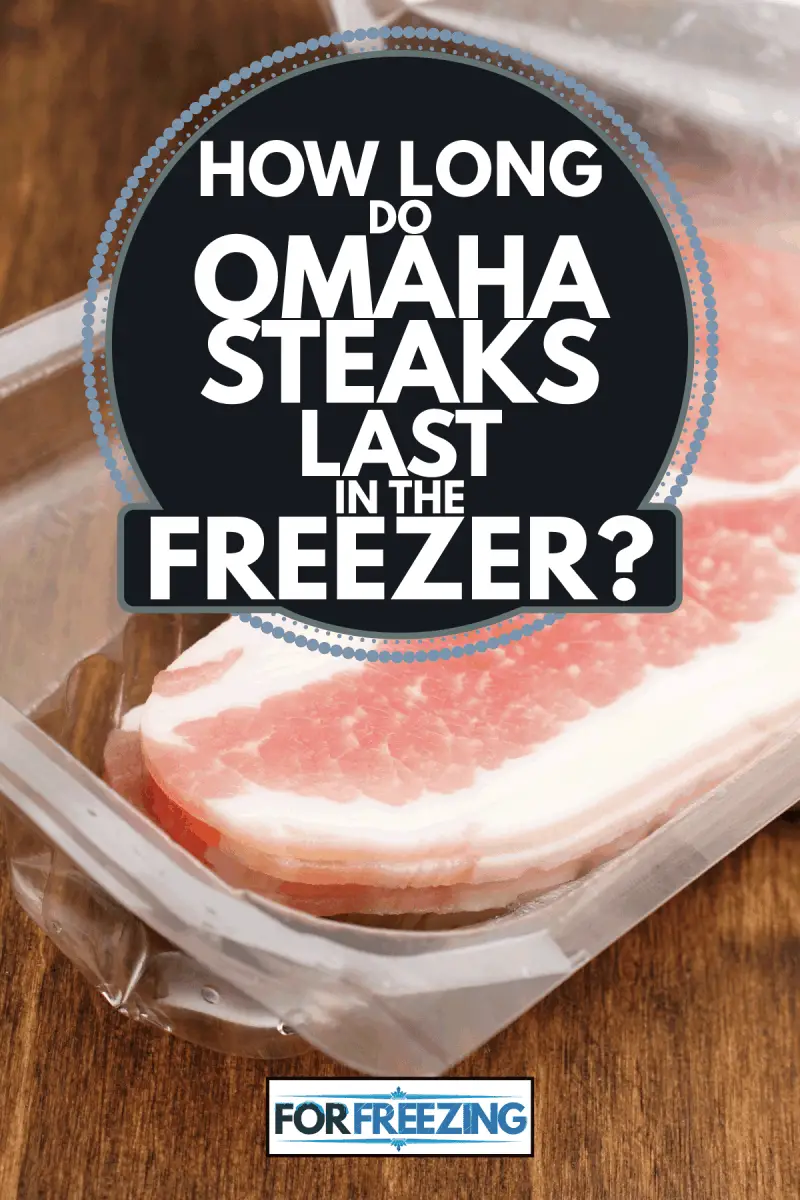 How Long Do Omaha Steaks Last In The Freezer?  ForFreezing.com