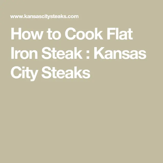 How to Cook Flat Iron Steak : Kansas City Steaks