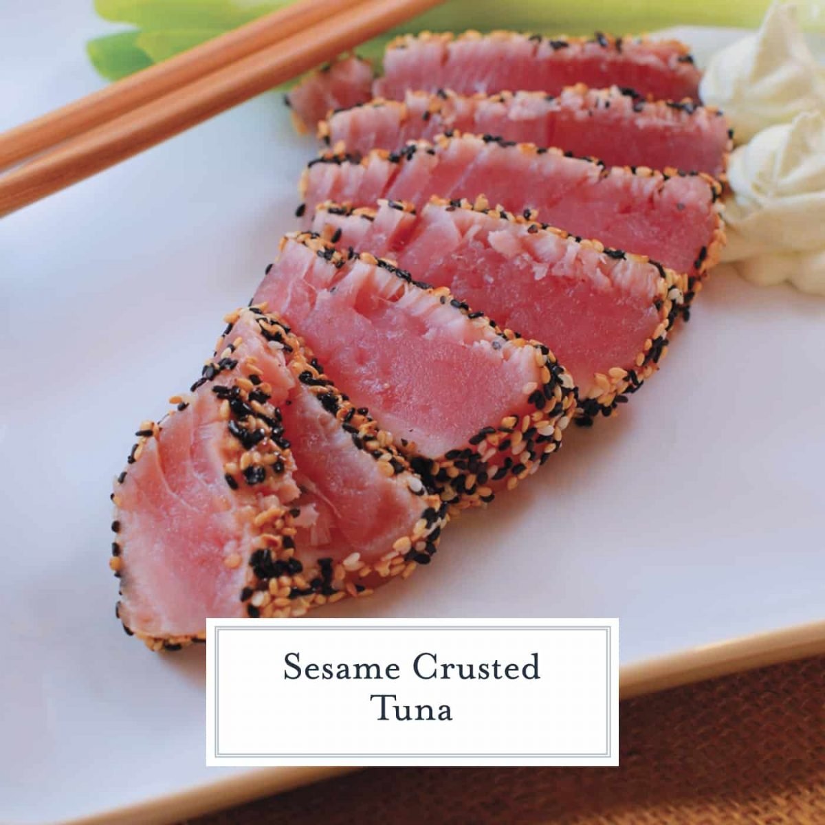 Sesame Crusted Tuna with Wasabi Cream